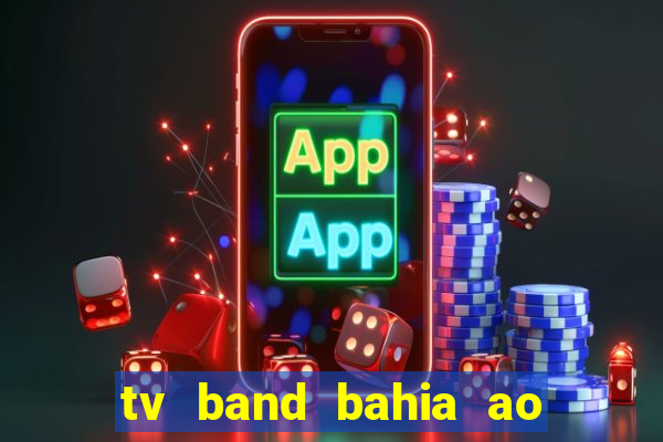 tv band bahia ao vivo online